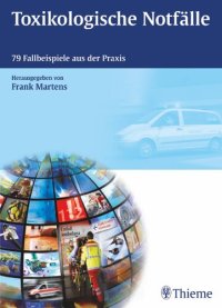 cover of the book Toxikologische Notfälle: 79 Fallbeispiele aus der Praxis