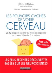 cover of the book Les pouvoirs cachés de votre cerveau: Les 12 lois pour exploiter au mieux ses capacités au bureau, à l'école, à la maison