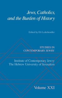 cover of the book Studies in Contemporary Jewry, Volume XXI: Jews, Catholics, and the Burden of History (Studies in Contemporary Jewry) (VOL. XXI)