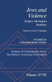 cover of the book Studies in Contemporary Jewry: Volume XVIII: Jews and Violence: Images. Ideologies, Realities (VOL. XVIII)