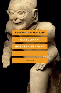 cover of the book Gli sciamani non ci salveranno