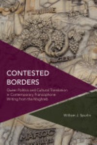 cover of the book Contested Borders: Queer Politics and Cultural Translation in Contemporary Francophone Writing from the Maghreb