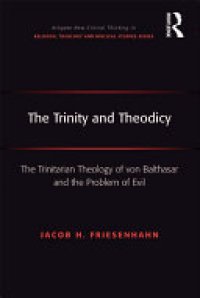 cover of the book The Trinity and Theodicy: The Trinitarian Theology of von Balthasar and the Problem of Evil