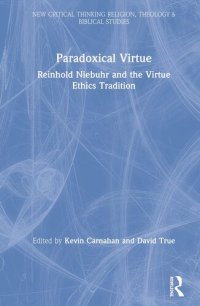 cover of the book Paradoxical Virtue (Routledge New Critical Thinking in Religion, Theology and Biblical Studies)