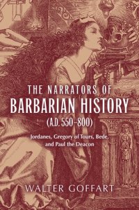 cover of the book Narrators of Barbarian History (A.D. 550–800), The: Jordanes, Gregory of Tours, Bede, and Paul the Deacon (ND Publications Medieval Studies) (Publications in Medieval Studies)