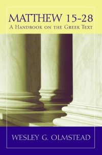 cover of the book Matthew 15–28: A Handbook on the Greek Text (Baylor Handbook on the Greek New Testament)