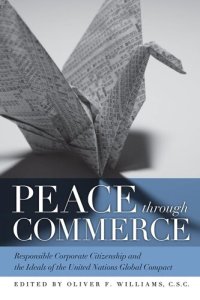 cover of the book Peace through Commerce: Responsible Corporate Citizenship and the Ideals of the United Nations Global Compact (John W. Houck Notre Dame Series in Business Ethics)