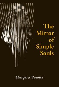 cover of the book The Mirror of Simple Souls (Notre Dame Texts in Medieval Culture)