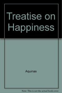 cover of the book Treatise on happiness (Notre Dame series in the great books)