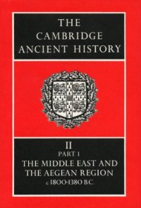 cover of the book The Cambridge Ancient History Volume 2, Part 1: The Middle East and the Aegean Region, c.1800-1380 BC