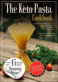 cover of the book The Keto Pasta Cookbook for Beginners: Quick and delicious Low Carb Recipes studied to Intensify Weight Loss - Enjoy your Pasta and Become Healthier (Grace Dough's Cookbooks)