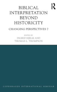 cover of the book Biblical Interpretation Beyond Historicity: Changing Perspectives 7 (Copenhagen International Seminar)