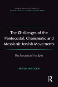 cover of the book The Challenges of the Pentecostal, Charismatic and Messianic Jewish Movements: The Tensions of the Spirit