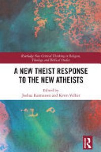 cover of the book A New Theist Response to the New Atheists