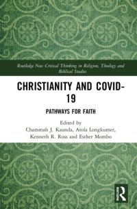 cover of the book Christianity and COVID-19: Pathways for Faith (Routledge New Critical Thinking in Religion, Theology and Biblical Studies)