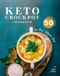 cover of the book Keto Crockpot Cookbook: 50 Low-Carb Recipes for Your Ketogenic Diet