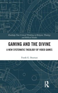 cover of the book Gaming and the Divine (Routledge New Critical Thinking in Religion, Theology and Biblical Studies)