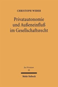 cover of the book Privatautonomie und Außeneinfluß im Gesellschaftsrecht