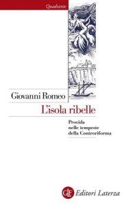 cover of the book L' isola ribelle. Procida nelle tempeste della Controriforma