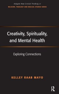 cover of the book Creativity, Spirituality, and Mental Health: Exploring Connections