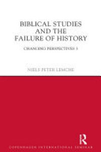 cover of the book Biblical Studies and the Failure of History: Changing Perspectives 3