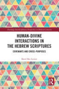 cover of the book Human-Divine Interactions in the Hebrew Scriptures: Covenants and Cross-Purposes