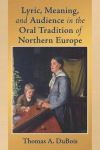 cover of the book Lyric, Meaning, and Audience in the Oral Tradition of Northern Europe (Poetics of Orality and Literacy)