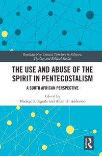 cover of the book The Use and Abuse of the Spirit in Pentecostalism (Routledge New Critical Thinking in Religion, Theology and Biblical Studies)