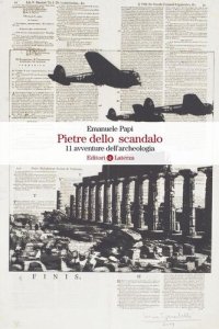 cover of the book Pietre dello scandalo. 11 avventure dell'archeologia