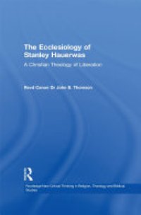 cover of the book The Ecclesiology of Stanley Hauerwas: A Christian Theology of Liberation