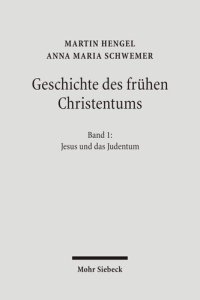 cover of the book Geschichte Des Fruhen Christentums: Band 1: Jesus Und Das Judentum (German Edition)