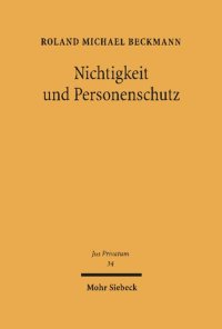 cover of the book Nichtigkeit und Personenschutz: Parteibezogene Einschränkung der Nichtigkeit von Rechtsgeschäften