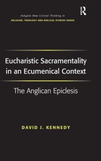 cover of the book Eucharistic Sacramentality in an Ecumenical Context: The Anglican Epiclesis (Routledge New Critical Thinking in Religion, Theology and Biblical Studies)