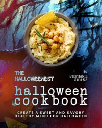 cover of the book The Halloweenest Halloween Cookbook: Create a Sweet and Savory Healthy Menu for Halloween