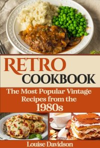 cover of the book Retro Cookbook - The Most Popular Vintage Recipes from the 1980s