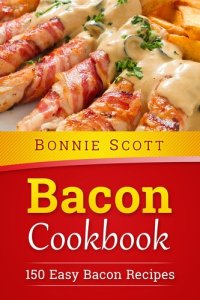 cover of the book Bacon Cookbook: 150 Easy Bacon Recipes