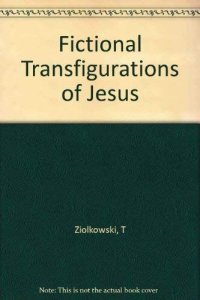 cover of the book Fictional Transfigurations of Jesus