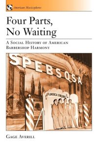 cover of the book Four parts, no waiting: a social history of American barbershop harmony