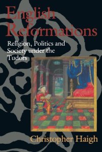 cover of the book English reformations: religion, politics, and society under the Tudors