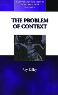 cover of the book The Problem of Context: Perspectives from Social Anthropology and Elsewhere (Methodology & History in Anthropology, 4)