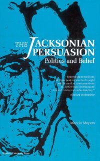 cover of the book The Jacksonian Persuasion: Politics and Belief