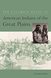 cover of the book The Columbia Guide to American Indians of the Great Plains