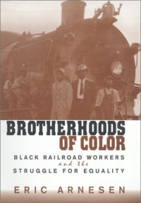 cover of the book Brotherhoods of Color: Black Railroad Workers and the Struggle for Equality