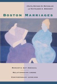 cover of the book Boston Marriages: Romantic but Asexual Relationships among Contemporary Lesbians