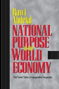 cover of the book National Purpose in the World Economy: Post-Soviet States in Comparative Perspective (Cornell Studies in Political Economy)