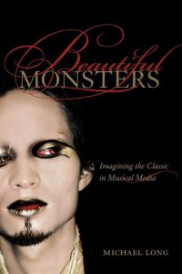 cover of the book Beautiful monsters: imagining the classic in musical media