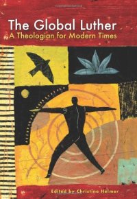 cover of the book The global Luther: a theologian for modern times