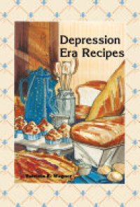 cover of the book Depression Era Recipes