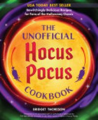 cover of the book The Unofficial Hocus Pocus Cookbook: 50 Bewitchingly Delicious Recipes for Fans of the Halloween Classic