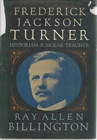 cover of the book Frederick Jackson Turner: historian, scholar, teacher